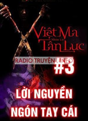 Việt Ma Tân Lục 3: Lời Nguyền Ngón Tay Cái