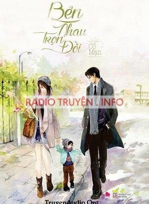 Bên Nhau Trọn Đời - Truyện Audio Ngôn Tình