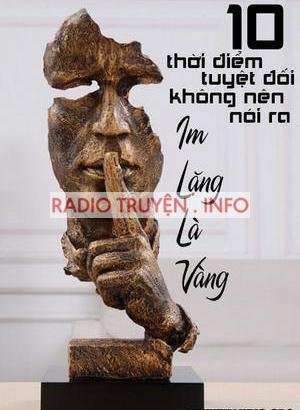 Im Lặng Là Vàng - 10 Thời Điểm Tuyệt Đối Không Nên Nói