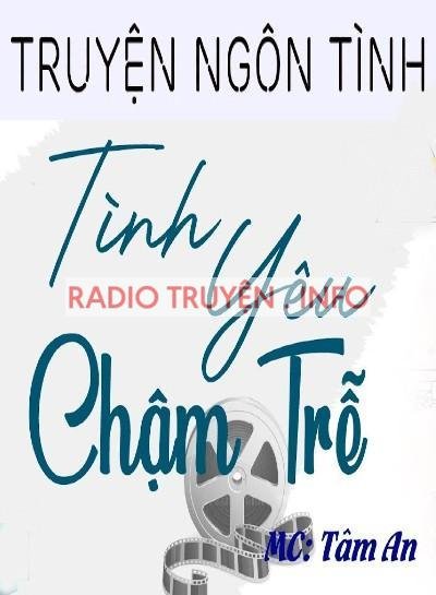 Tình Yêu Chậm Trễ