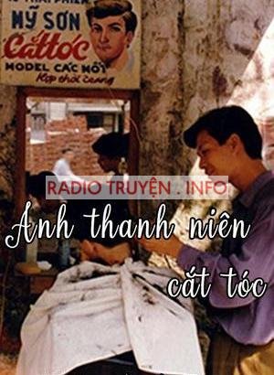 Truyện ngắn đêm khuya VOV - Anh thanh niên cắt tóc