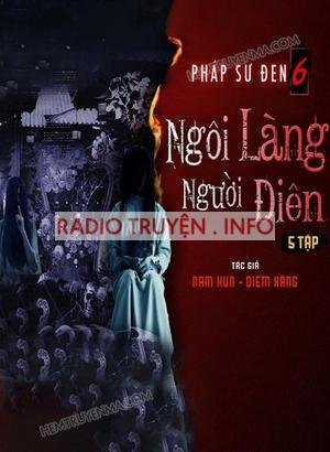 Pháp Sư Đen 6: Ngôi Làng Người Điên