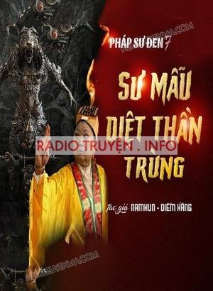 Pháp Sư Đen 7: Sư Mẫu Diệt Thần Trùng