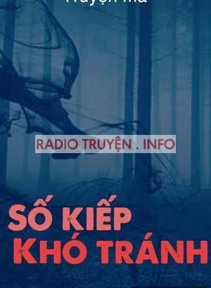 Số Kiếp Khó Tránh - Truyện Kinh Dị