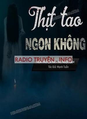 Thịt Tao Có Ngon Không