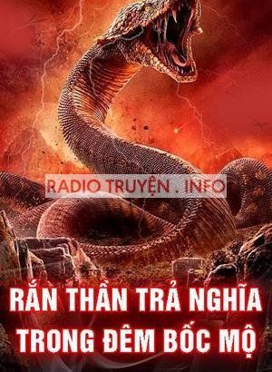 Rắn Thần Trả Nghĩa Đêm Bốc Mộ