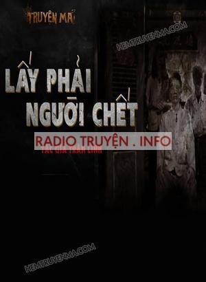 Lấy Phải Người Chết