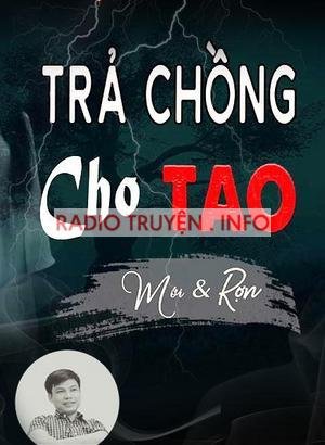 Trả Chồng Cho Tao