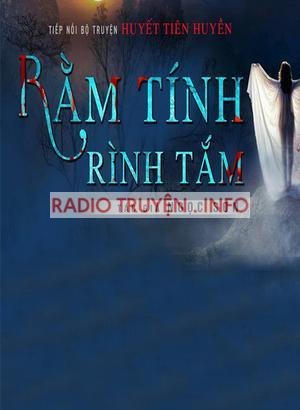 Huyết Tiên Huyền: Rằm Tính - Rình Tắm