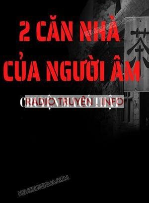 2 Căn Nhà Của Người Âm