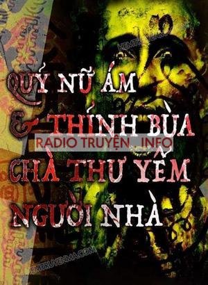 Quỷ Nữ Ám Và Thỉnh Bùa Chà Thư Yểm Người Nhà