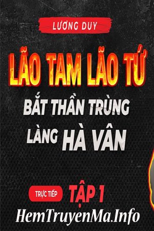 Lão Tam Lão Tứ bắt Thần Trùng ở Thường Tín Hà Tây