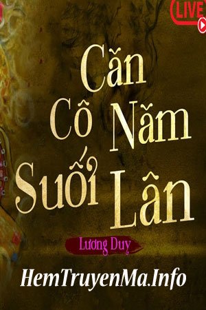 Căn Cô Năm Suối Lân - Quàng A Tũn