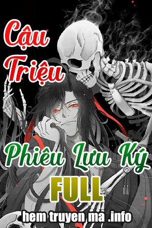 Cậu Triệu Phiêu Lưu Ký Full - MC Đình Soạn