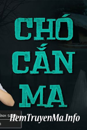 Chó Cắn Ma - MC Đình Soạn