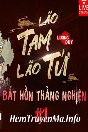 Lão Tam Lão Tứ Bắt Hồn Thằng Nghiện