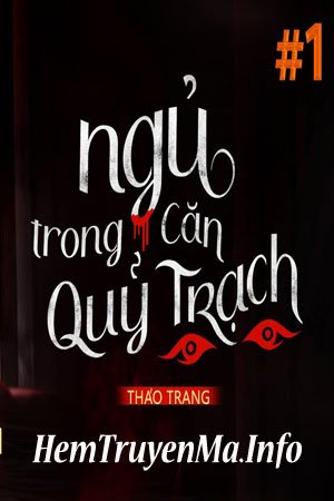 Ngủ Trong Quỷ Trạch - Quàng A Tũn