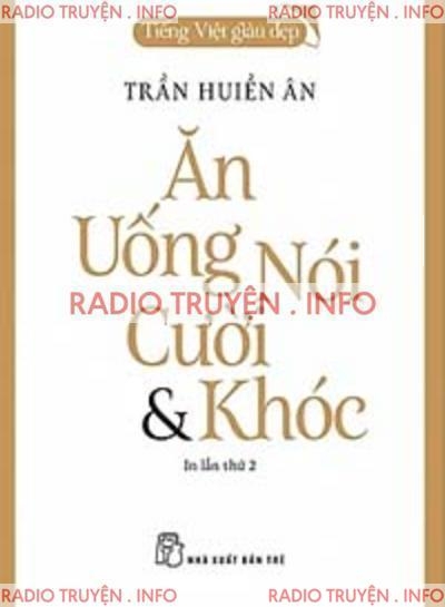 Ăn, Uống, Nói, Cười & Khóc
