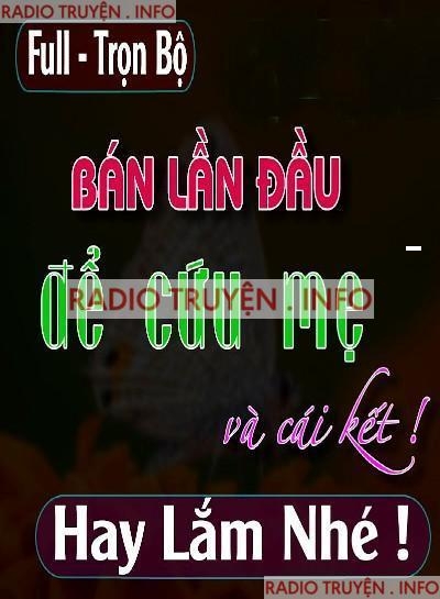 Bán Lần Đầu Để Cứu Mẹ