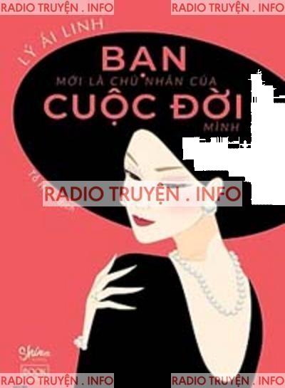 Bạn Mới Là Chủ Nhân Của Cuộc Đời Mình