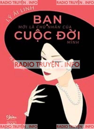 Bạn Mới Là Chủ Nhân Của Cuộc Đời Mình