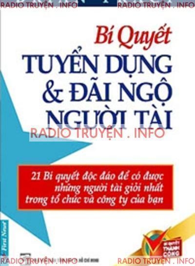 Bí Quyết Tuyển Dụng Và Đãi Ngộ Người Tài