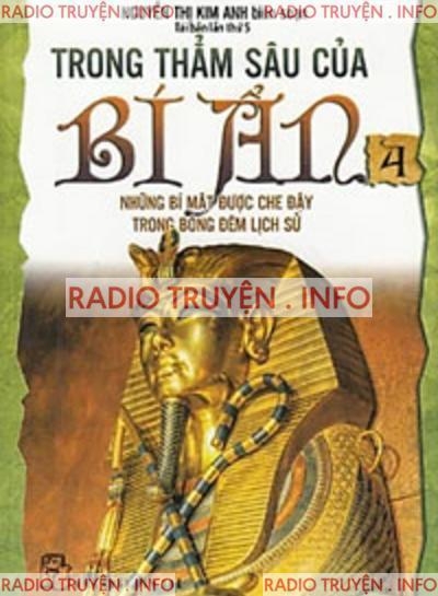 Trong Thẳm Sâu Của Bí Ẩn 4: Những Bí Mật Được Che Đậy Trong Bóng Đêm Lịch Sử