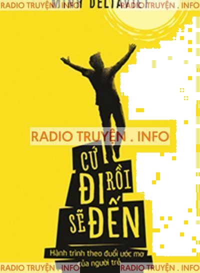 Cứ Đi Rồi Sẽ Đến