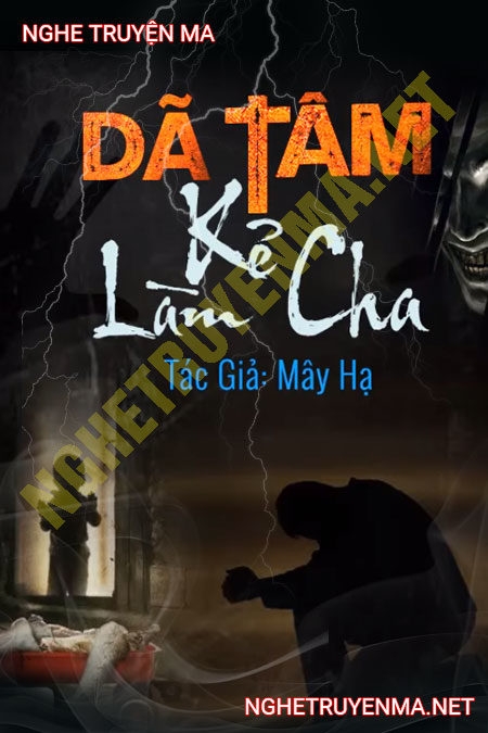 Dã Tâm Kẻ Làm Cha