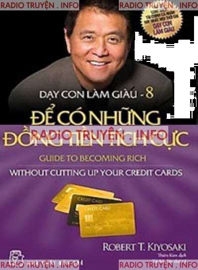 Dạy Con Làm Giàu 8: Để Có Những Đồng Tiền Tích Cực