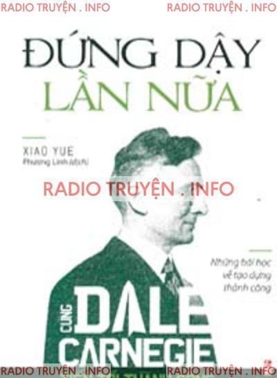 Đứng Dậy Lần Nữa, Cùng Dale Carnegie Tiến Tới Thành Công