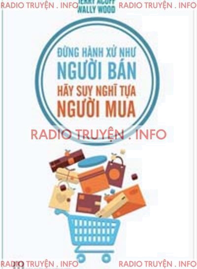 Đừng Hành Xử Như Người Bán, Hãy Suy Nghĩ Tựa Người Mua