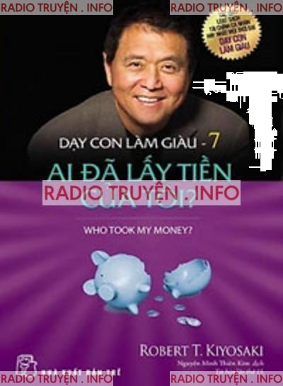Dạy Con Làm Giàu 7: Ai Đã Lấy Tiền Của Tôi