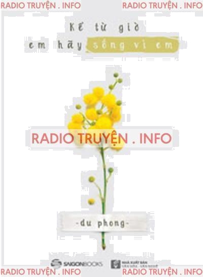 Kể Từ Giờ Em Hãy Sống Vì Em