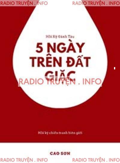 Hồi Ký Đánh Tàu - 5 Ngày Trên Đất Địch