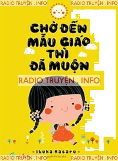 Chờ Đến Mẫu Giáo Thì Đã Muộn
