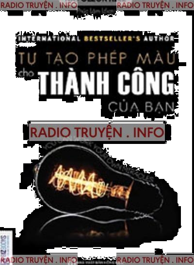 Tự Tạo Phép Màu Cho Thành Công Của Bạn