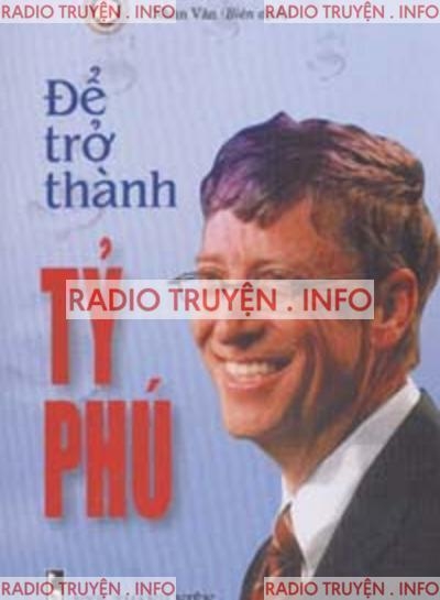 Để Trở Thành Tỷ Phú