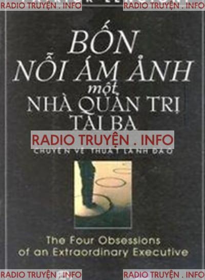 Bốn Nỗi Ám Ảnh Của Một Nhà Quản Trị Tài Ba