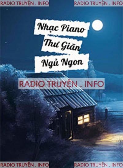 Nhạc Piano Thư Giãn, Giảm Căng Thẳng, Ngủ Ngon