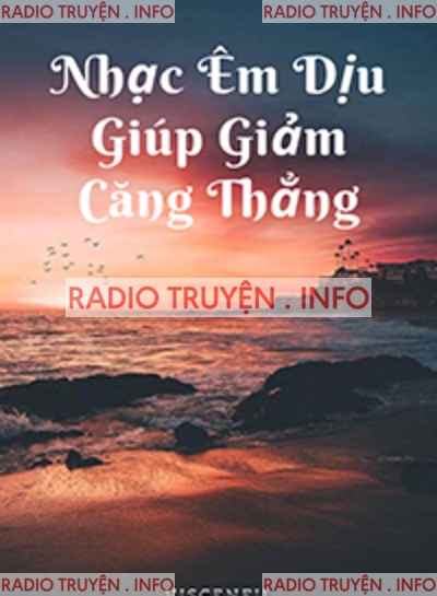 Nhạc Êm Dịu Giúp Giảm Căng Thẳng