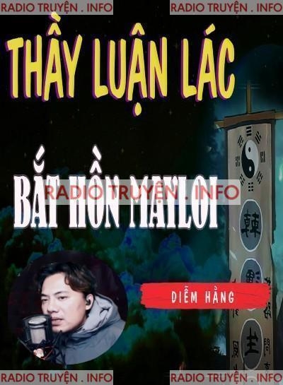 Thầy Luận Lác bắt hồn MayLoi