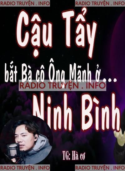 Cậu Tẩy Bắt Vong Bà Cô Ở Ninh Bình