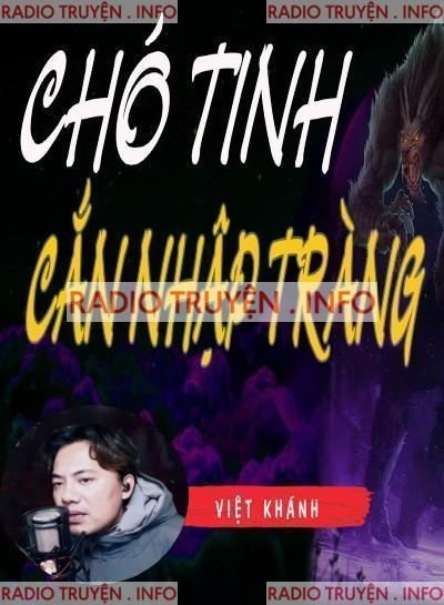 Chó Tinh Cắn Quỷ Nhập Tràng