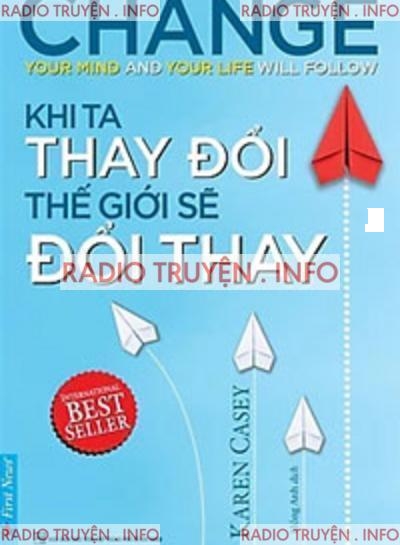 Khi Ta Thay Đổi Thế Giới Sẽ Đổi Thay
