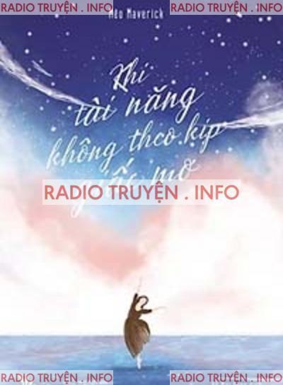 Khi Tài Năng Không Theo Kịp Giấc Mơ