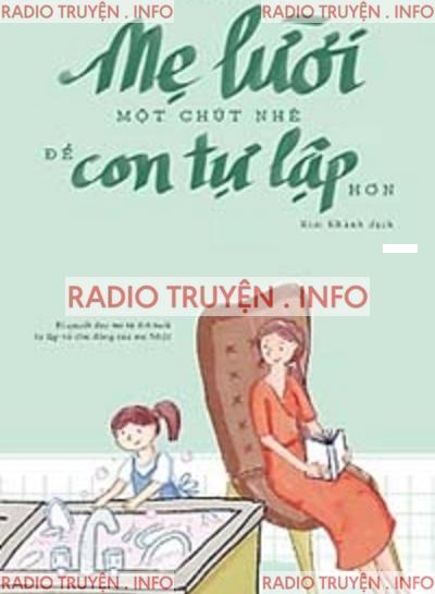 Mẹ Lười Một Chút Nhé Để Con Tự Lập Hơn
