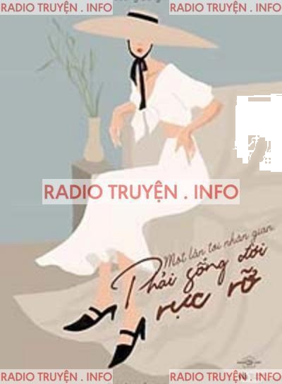 Một Lần Tới Nhân Gian, Phải Sống Đời Rực Rỡ