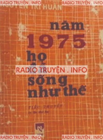 Năm 1975, Họ Đã Sống Như Thế