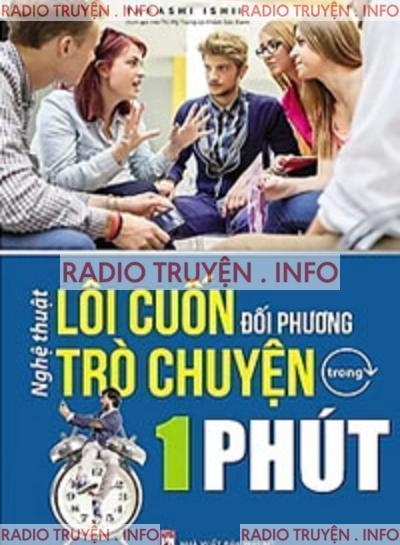 Nghệ Thuật Lôi Cuốn Đối Phương Trò Chuyện Trong 1 Phút